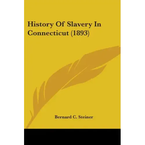 History Of Slavery In Connecticut (1893)