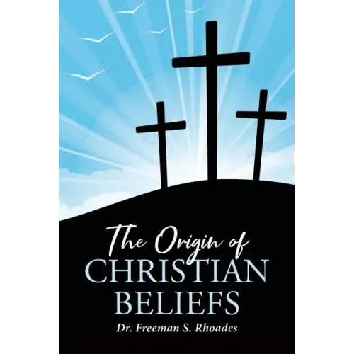 The Origin of Christian Beliefs