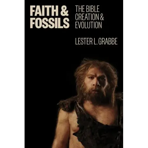 Faith and Fossils: The Bible, Creation, and Evolution