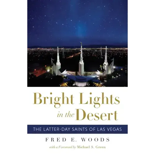 Bright Lights in the Desert: The Latter-Day Saints of Las Vegas