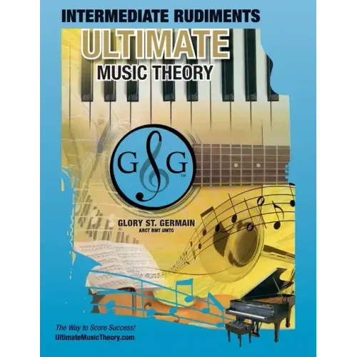 Intermediate Rudiments Workbook - Ultimate Music Theory: Intermediate Music Theory Workbook (Ultimate Music Theory) includes UMT Guide & Chart, 12 Ste