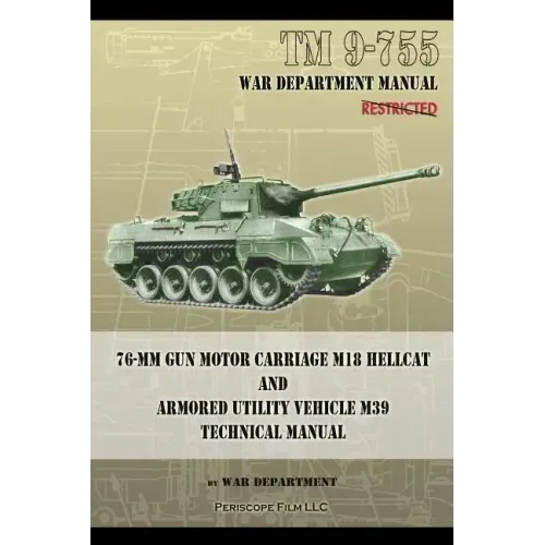 TM 9-755 76-mm Gun Motor Carriage M18 Hellcat and Armored Utility Vehicle M39