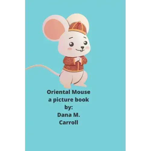 Oriental Mouse: A picture book