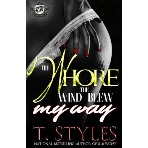 The Whore The Wind Blew My Way (The Cartel Publications Presents)