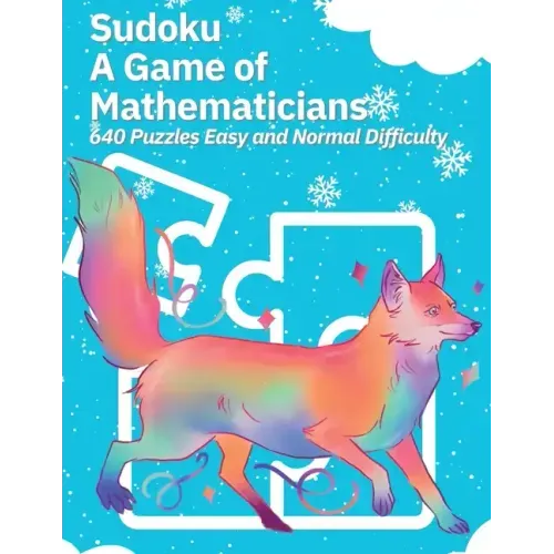 Sudoku A Game of Mathematicians 640 Puzzles Easy and Normal Difficulty