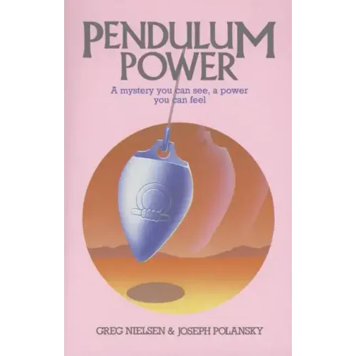 Pendulum Power: A Mystery You Can See, a Power You Can Feel