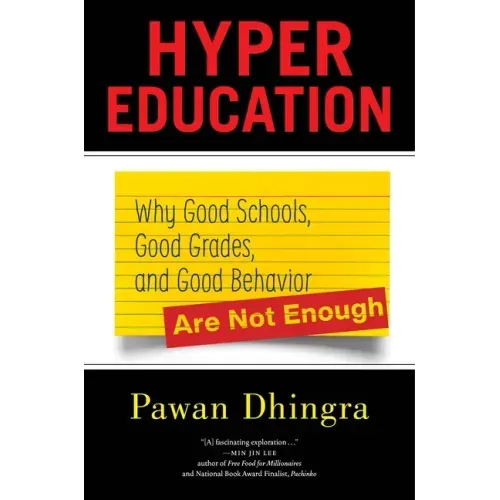 Hyper Education: Why Good Schools, Good Grades, and Good Behavior Are Not Enough