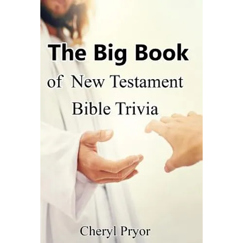 The Big Book of New Testament Bible Trivia
