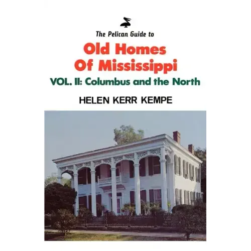 Pelican Guide to Old Homes MS Vol 2: Columbus and the North