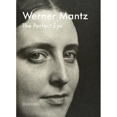 Werner Mantz: The Perfect Eye