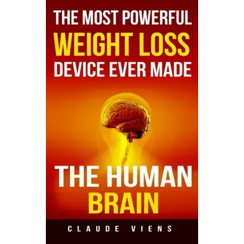 The most powerful weight loss device ever made: The human brain
