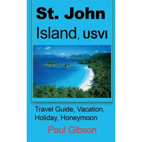 St. John Island, USVI: Travel Guide, Vacation, Holiday, Honeymoon