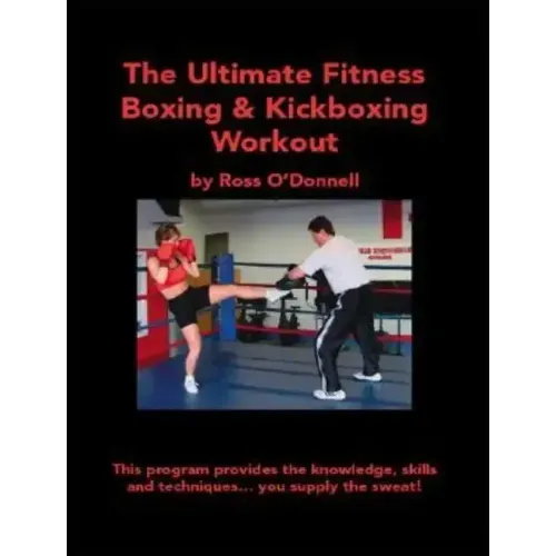 The Ultimate Fitness Boxing & Kickboxing Workout