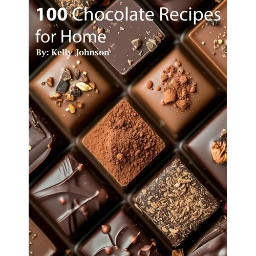 100 Chocolate Recipes for Home