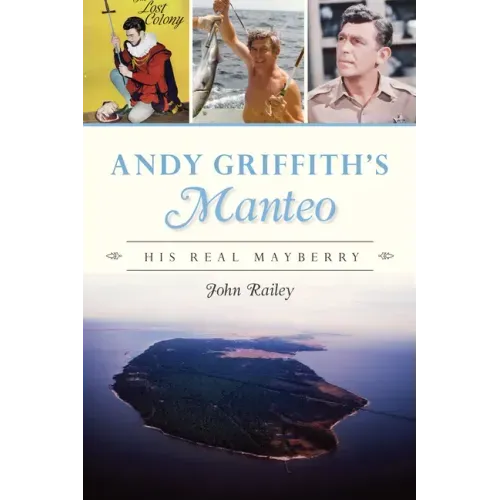 Andy Griffith's Manteo: His Real Mayberry