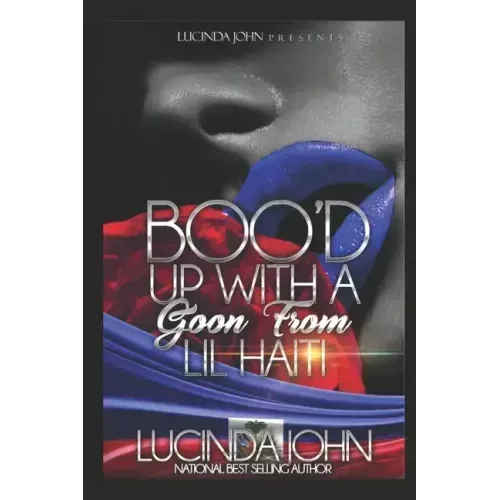 Boo'd Up With A Goon From Lil Haiti: A Novella