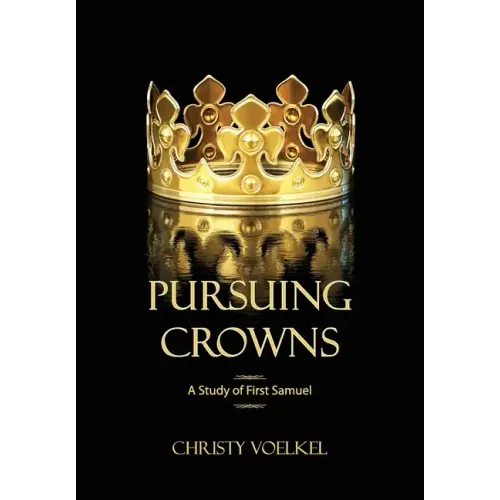 Pursuing Crowns: A Study of First Samuel