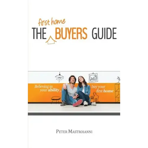 The First Home Buyers Guide