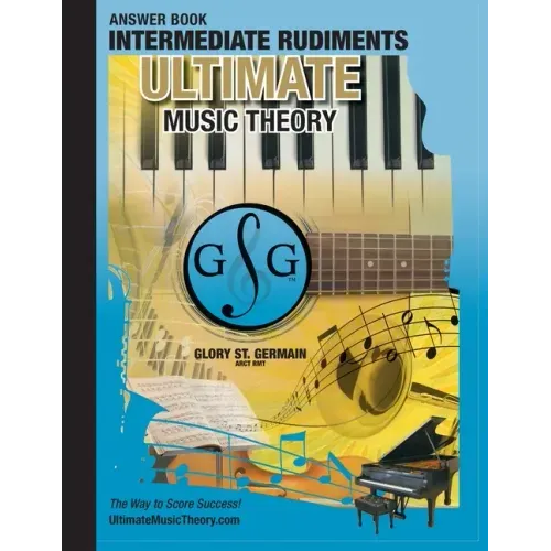 Intermediate Rudiments Answer Book - Ultimate Music Theory: Intermediate Music Theory Answer Book (identical to the Intermediate Theory Workbook), Sav