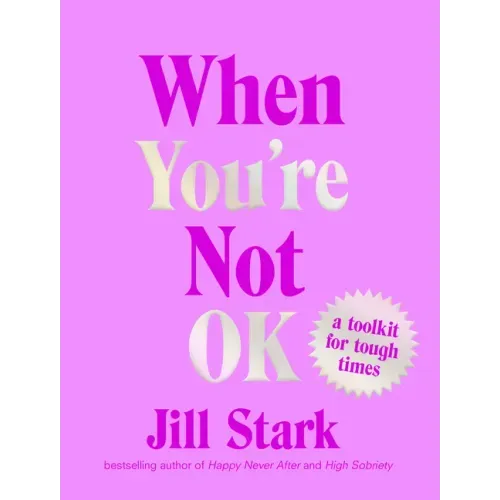 When You're Not Ok: A Toolkit for Tough Times