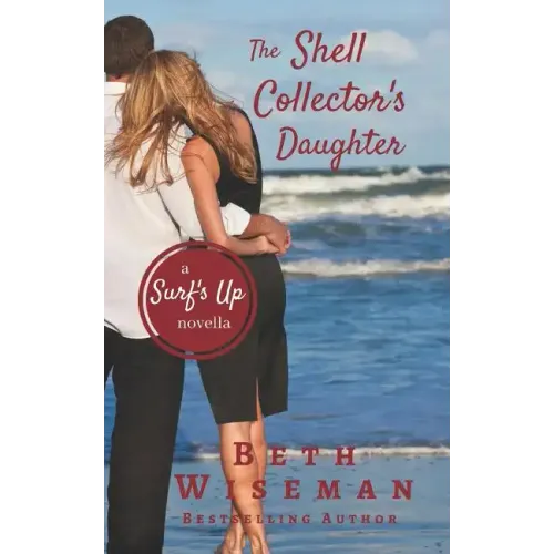 The Shell Collector's Daughter: A Surf's Up Novella