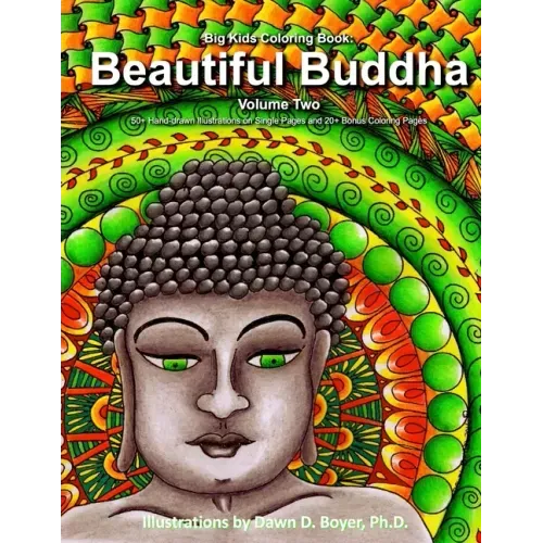 Big Kids Coloring Book: Beautiful Buddha, Vol. Two: 50+ Illustrations of Buddha on Single-Sided Pages