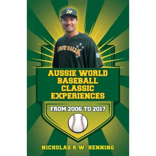 Aussie World Baseball Classic Experiences from 2006 to 2017