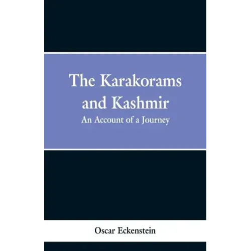 The Karakorams and Kashmir: an account of a journey