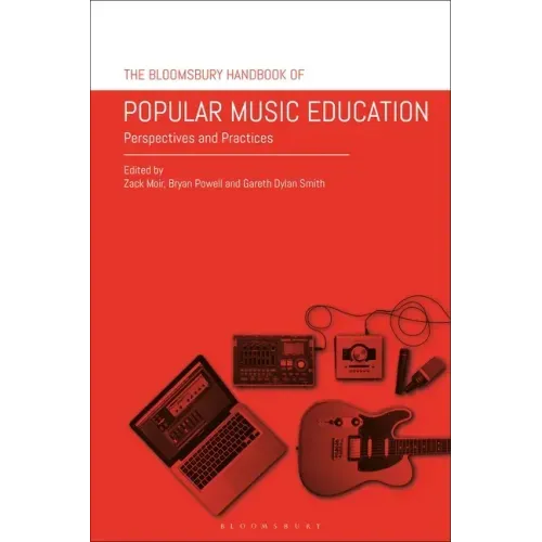 The Bloomsbury Handbook of Popular Music Education: Perspectives and Practices