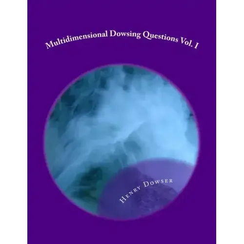 Multidimensional Dowsing Questions Vol. I