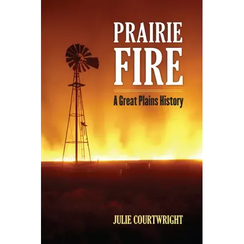 Prairie Fire: A Great Plains History