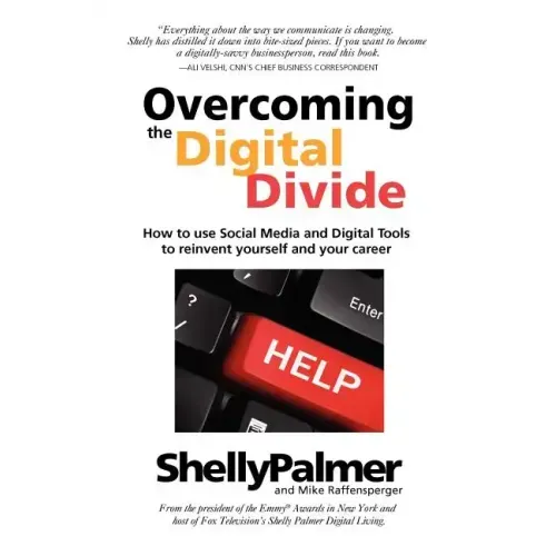 Overcoming the Digital Divide: How to Use Social Media and Digital Tools to Reinvent Yourself and Your Career