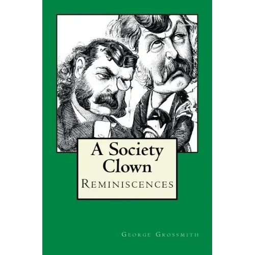 A Society Clown: Reminiscences