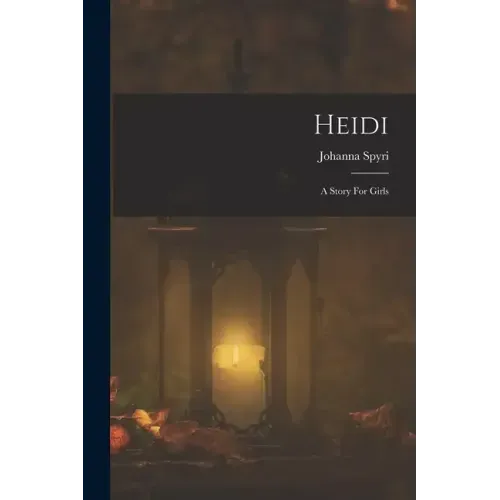 Heidi: A Story For Girls