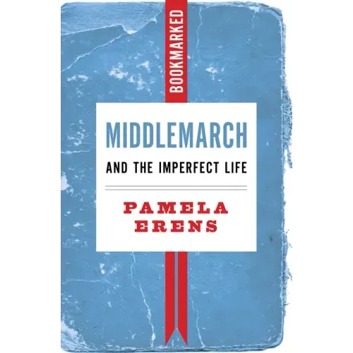 Middlemarch and the Imperfect Life: Bookmarked
