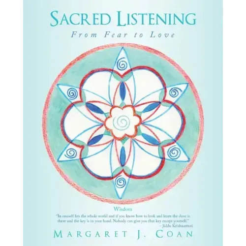 Sacred Listening: From Fear to Love