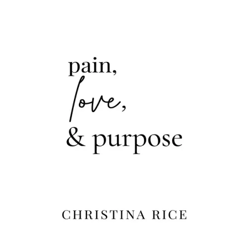 Pain, Love, and Purpose