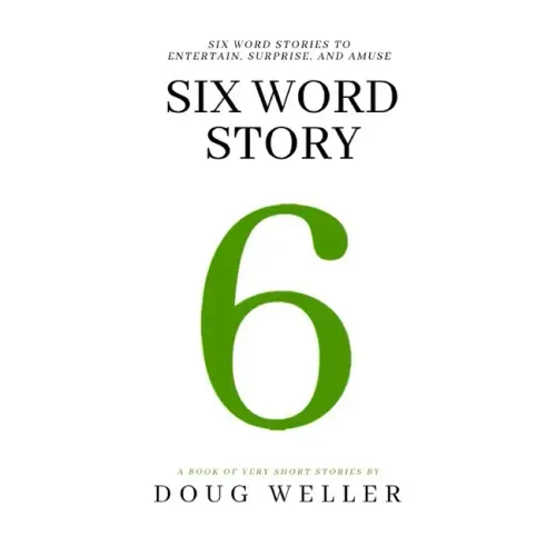 Six Word Story: Stories, Memoirs, Poems, and Jokes all written in only six words.