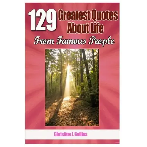 129 Greatest Quotes About Life from Famous People