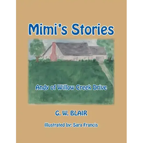 Mimi's Stories: Andy of Willow Creek Drive
