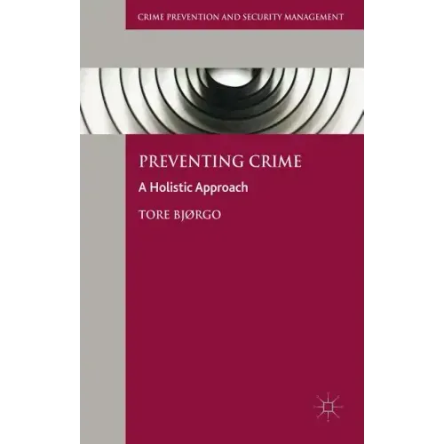 Preventing Crime: A Holistic Approach