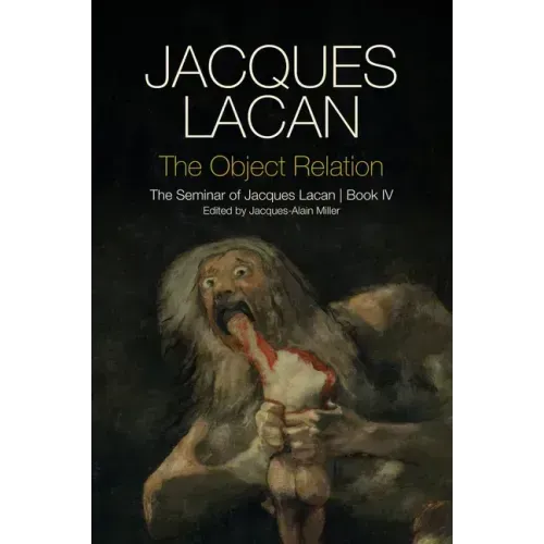 The Object Relation: The Seminar of Jacques Lacan, Book IV