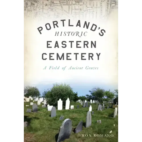 Portland's Historic Eastern Cemetery: A Field of Ancient Graves