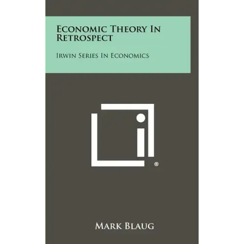 Economic Theory In Retrospect: Irwin Series In Economics