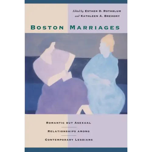 Boston Marriages: Romantic but Asexual Relationships among Contemporary Lesbians