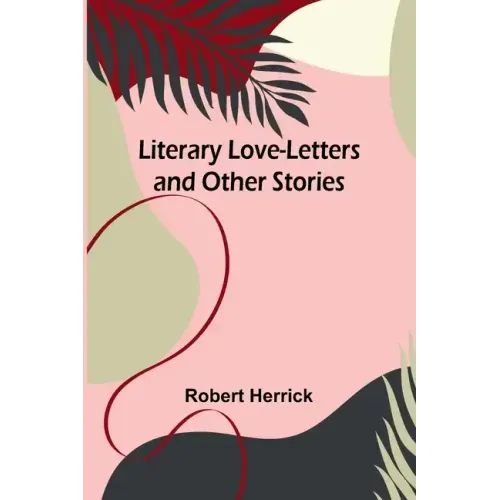 Literary Love-Letters and Other Stories