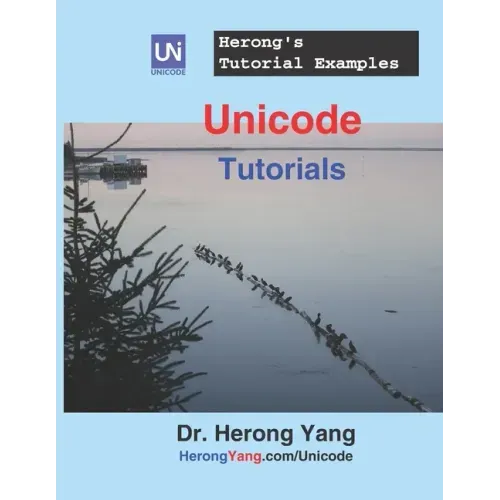 Unicode Tutorials - Herong's Tutorial Examples