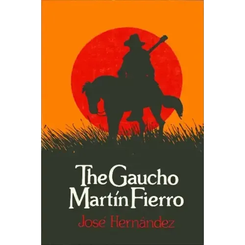 The Gaucho Martín Fierro