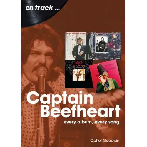Captain Beefheart: Every Album Every Song