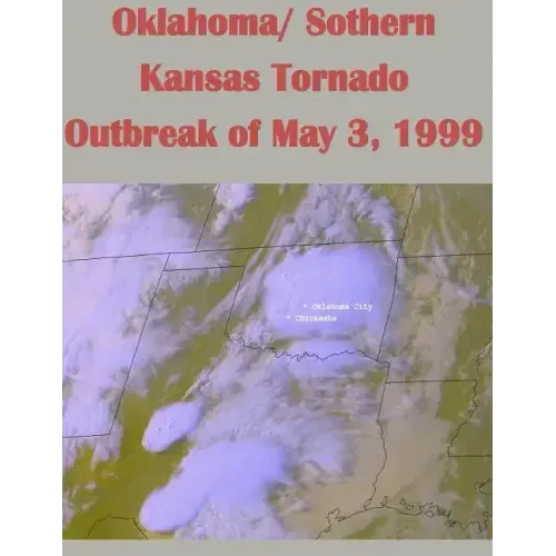 Oklahoma/ Sothern Kansas Tornado Outbreak of May 3, 1999